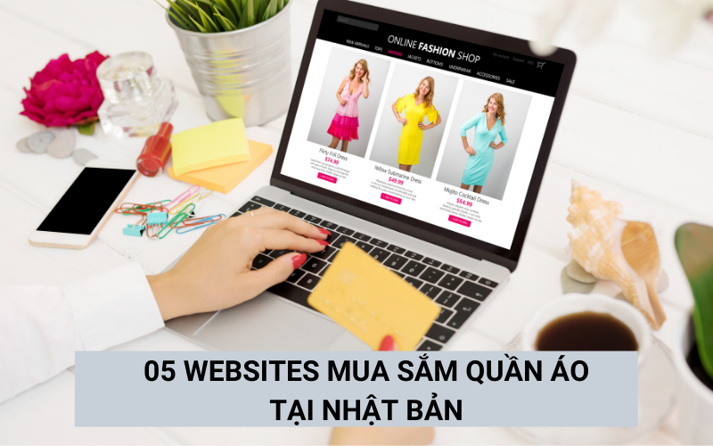 Mua sắm quần áo online trực tiếp từ Nhật với 05 website uy tín