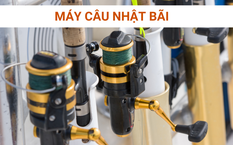 Mua máy câu Nhật bãi