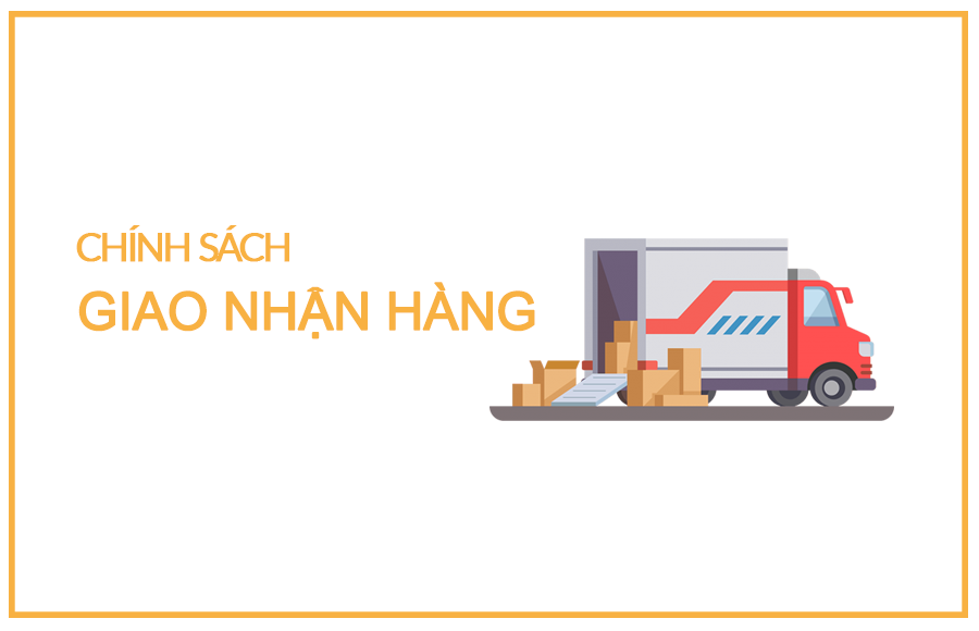 Chính sách giao nhận hàng